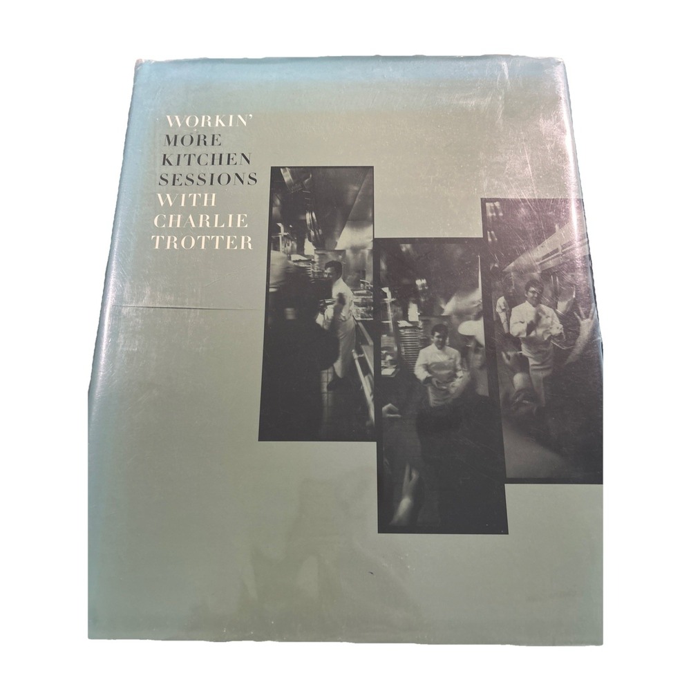 Charlie Trotter "Workin' More‎ Kitchen Sessions" 1st Printing Edition 2004 GOOD